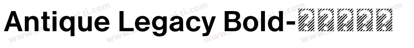 Antique Legacy Bold字体转换